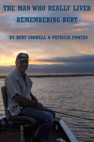 The Man Who Really Lived Remembering Burt