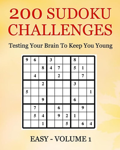 200 Sudoku Challenges - Easy - Volume 1 Testing The Brain To Keep You Young