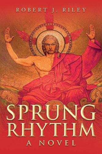 Sprung Rhythm A Novel