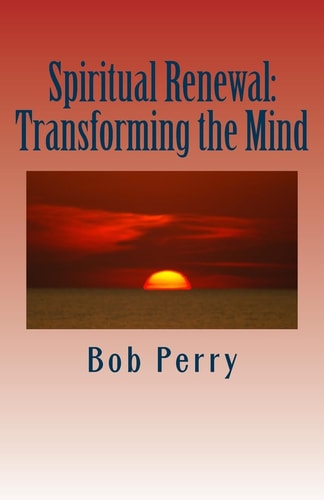 Spiritual Renewal Transforming the Mind