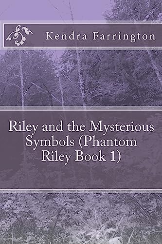 Riley and the Mysterious Symbols (Phantom Riley Book 1) Riley and the Mysterious Symbols: Riley and the Mysterious Symbols (Phantom Riley Book 1)