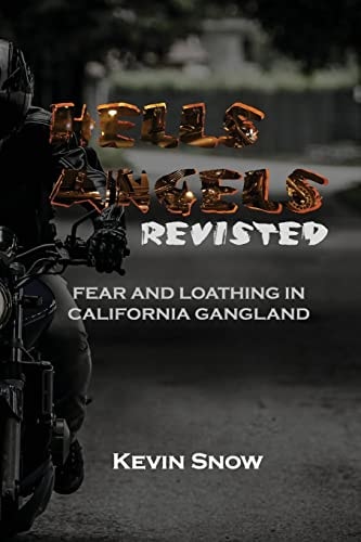 Hell's Angels Revisited Fear and Loathing in California Gangland