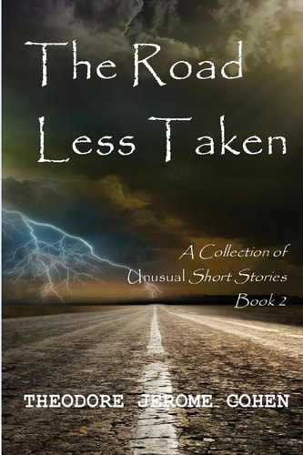 The Road Less Taken A Collection of Unusual Short Stories (Book 2)