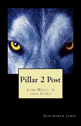 Pillar 2 Post Lone Wolf... a True Story