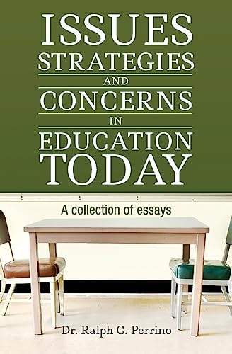 Issues, Strategies and Concerns in Education Today A Collection of Essays