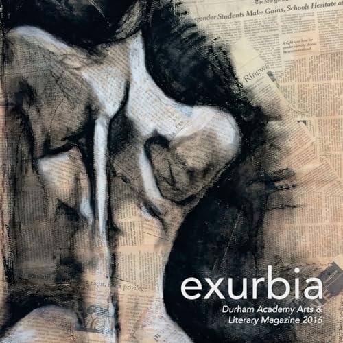 Exurbia Durham Academy Arts and Literary Magazine