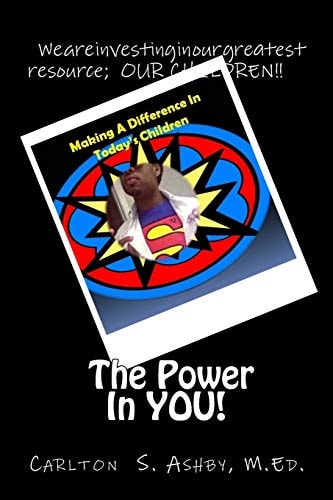 The Power in You! Making a Difference in Today's Children!