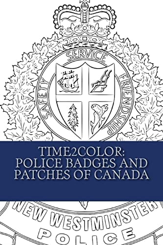Time2Color: Police Badges and Patches of Canada A Pocket PTSD Therapeutic Coloring Book for Law Enforcement