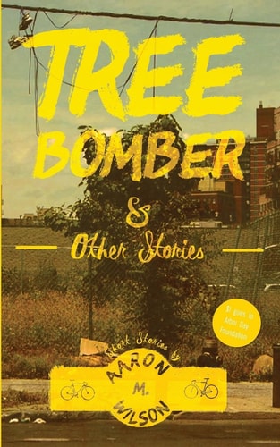 Tree Bomber and Other Stories