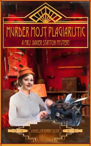 Murder Most Plagiaristic A Mrs. Xavier Stayton Mystery