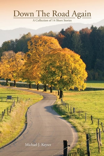 Down The Road Again A Collection of 14 Short Stories