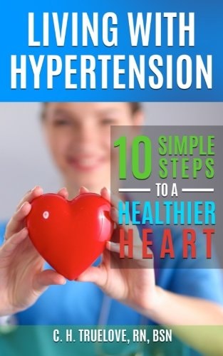Living With Hypertension 10 Simple Steps to a Healthier Heart