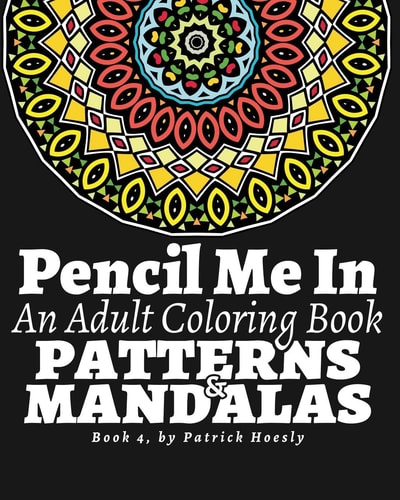 Pencil Me In An Adult Coloring Book. Creative Art Therapy Mandalas, Book 4