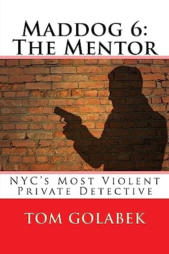 Maddog 6 The Mentor: NYC's Most Violent Private Detective
