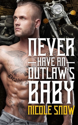 Never Have an Outlaw's Baby Deadly Pistols MC Romance (Outlaw Love)