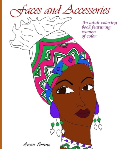 Faces and Accessories An Adult Coloring Book Featuring Women of Color