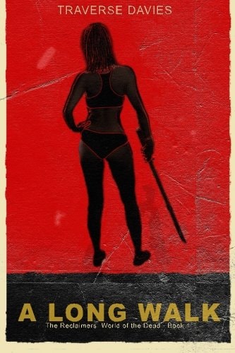 A Long Walk The Reclaimers: World of the Dead Book 1