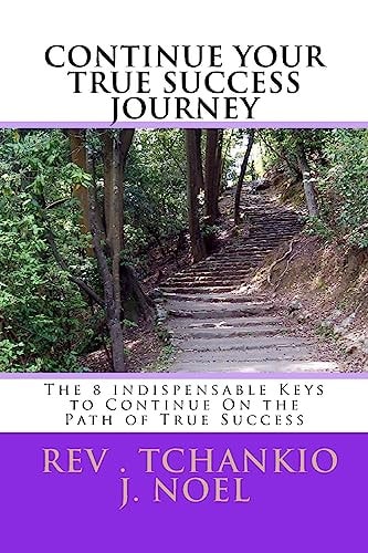 The 8 Indispensable Keys to Continue on the Path of True Success