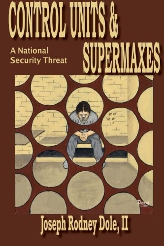 Control Units and Supermaxes A National Security Threat