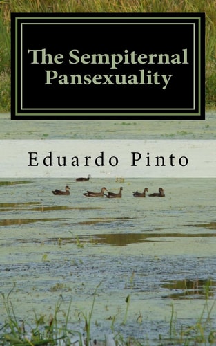 The Sempiternal Pansexuality Essay by Eduardo Alexandre Pinto