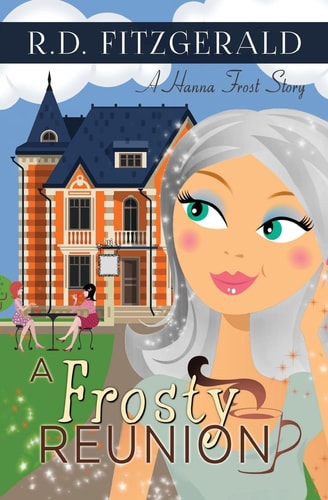 A Frosty Reunion A Hanna Frost Story