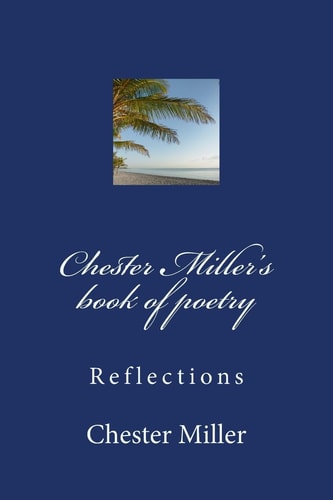 Chester Miller's Book of Poetry Reflections