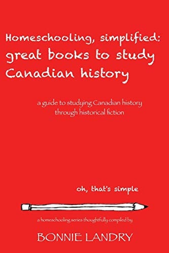 Homeschooling, Simplified Great Books to Study Canadian History