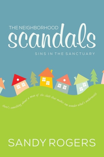 The Neighborhood Scandals Sins in the Sanctuary