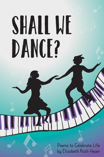 Shall We Dance? Poems to Celebrate Life