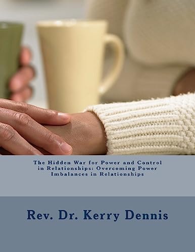 The Hidden War for Power and Control in Relationships Overcoming Power Imbalances in Relationships
