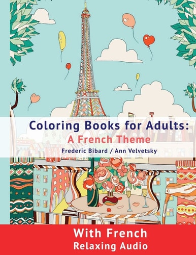 Coloring Book for Adults: a French Theme Coloring Books for Adults with French Relaxing Audio