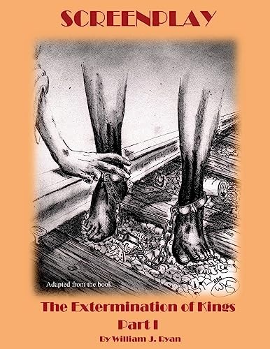 Screenplay The Extermination of Kings Part I