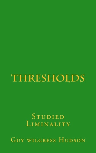 Thresholds Studied Liminality