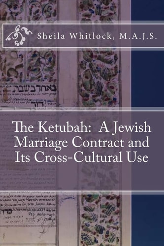 The Ketubah A Jewish Marriage Contract and Its Cross-Cultural Use