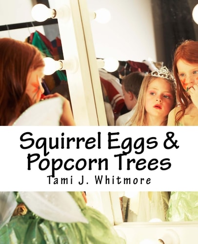 Squirrel Eggs and Popcorn Trees The Funny Things Kids Say