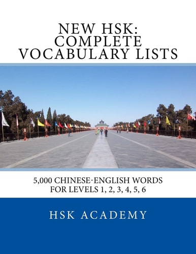 New HSK Complete Vocabulary Lists: Word Lists for HSK Levels 1, 2, 3, 4, 5, 6