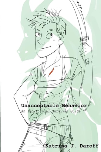 Unacceptable Behavior An Impractical Survival Guide