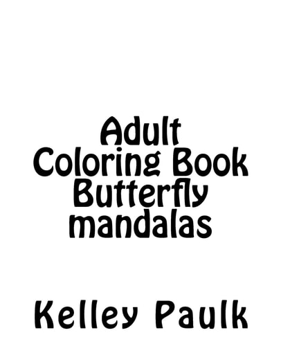 Adult Coloring Book Butterfly Mandalas Adult Coloring Book