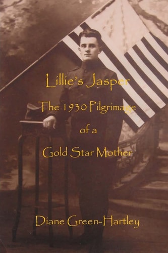 Lillie's Jasper The 1930 Pilgrimage of a Gold Star Mother