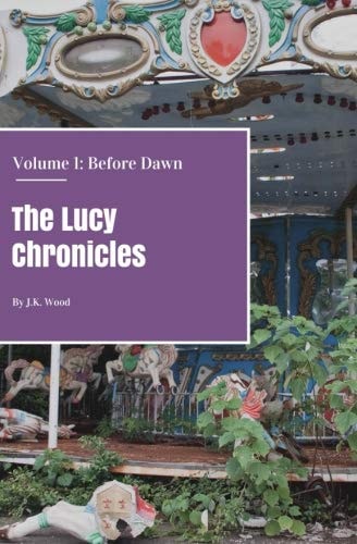 The Lucy Chronicles- Volume 1 Before Dawn