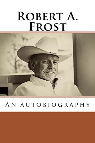 Robert A. Frost An Autobiography