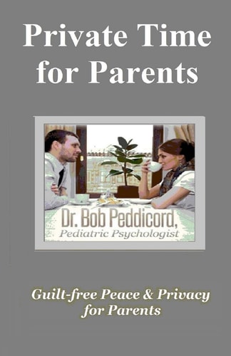 Private Time for Parents Guilt-free Peace & Privacy for Parents - Full Color