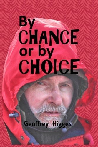 By Chance Or by Choice To Where I Have Been and from Where I Came