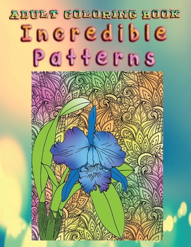 Adult Coloring Book Incredible Patterns Mandala Coloring Book
