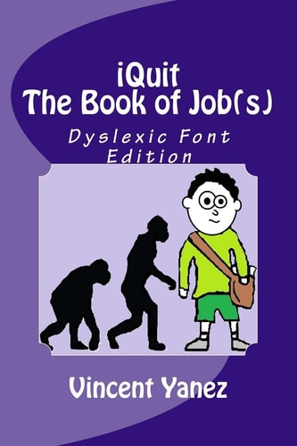 IQuit The Book of Job(s): Dyslexic Font Edition