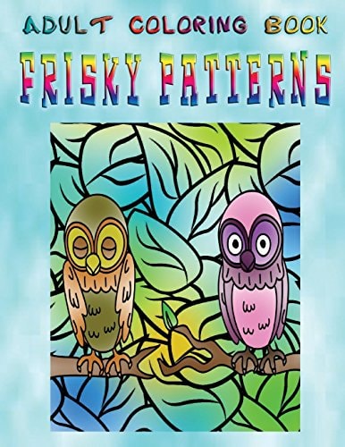Adult Coloring Book Frisky Patterns Mandala Coloring Book