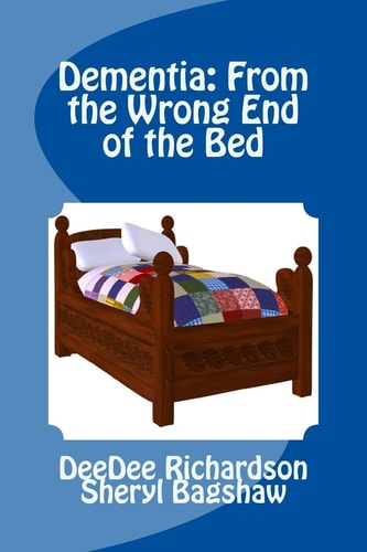 Dementia: from the Wrong End of the Bed