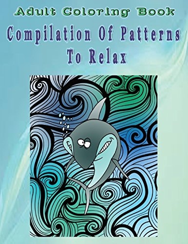 Adult Coloring Book Compilation Of Patterns To Relax Mandala Coloring Book
