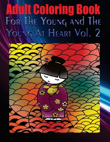 Adult Coloring Book For The Young and The Young At Heart Vol. 2 Mandala Coloring Book