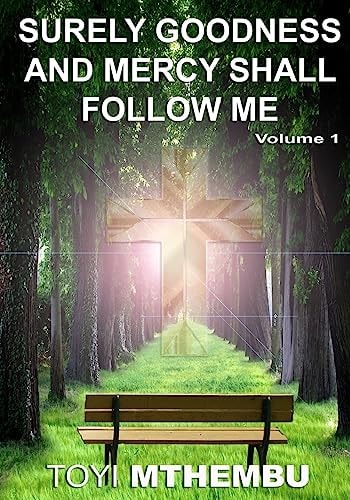 Surely Goodness and Mercy Shall Follow Me
